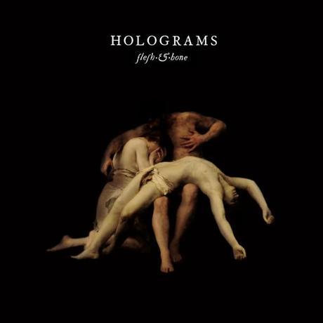 Holograms-Flesh-And-Bone-608x608