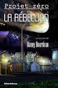 dernier livre Danny Bourdeau Projet zéro rébellion sera officiellement lancé lors 4ième anniversaire Éditions Dédicaces