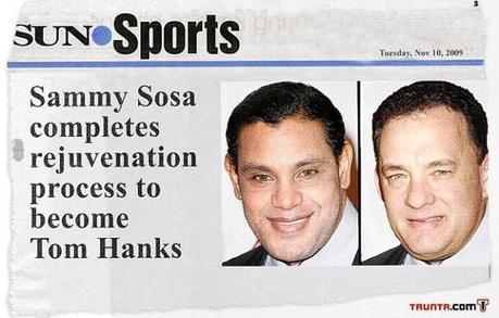 Sammy Sosa - blanchiment extrème (Tom Hanks)