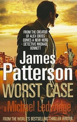 Inspecteur Bennett : Dans le Pire des Cas - James Patterson & Michael Ledwidge