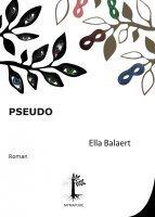 Pseudo d'Ella Balaert aux éditions Myriapode