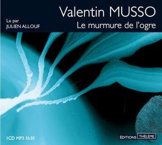 Le murmure de l'Ogre - Valentin Musso