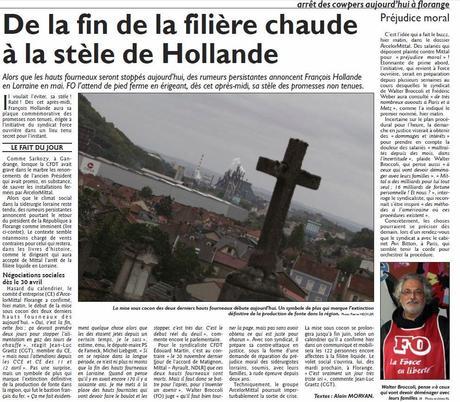 Aujourd’hui, la région Lorraine est en deuil, ils ont achevé les hauts fourneaux de Florange, c’est la fin de la filière chaude, c’est une stèle qui remplacera les hauts fourneaux ! HF2