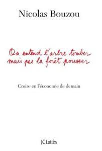 On entend l’arbre tomber mais pas la forêt pousser