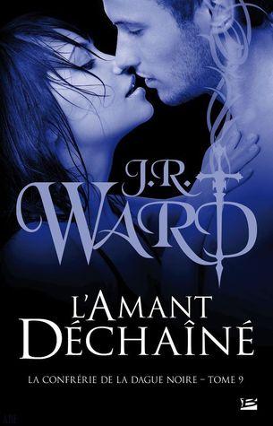 La Confrérie de la Dague Noire T.9 : L'Amant Déchaîné - J. R. Ward