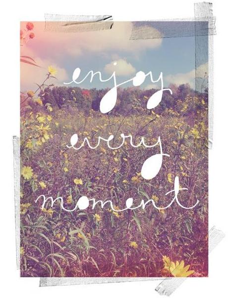 Enjoy every moment :)