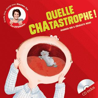 Quelle chatastrophe! (Avec 1 CD audio) de Maureen Dor illustré par Charlotte Meert