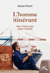 L'homme itinérant avec l'autre pour seule richesse, Romain Potocki