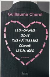 Les hommes sont des maîtresses comme les autres, Guillaume Cherel