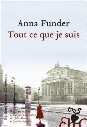 All that I am / Tout ce que je suis d’Anna Funder