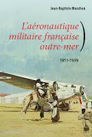 L'aéronautique militaire française outre-mer 1911-1939