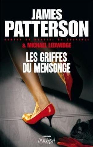 Les Griffes du Mensonge - James Patterson & Michael Ledwidge