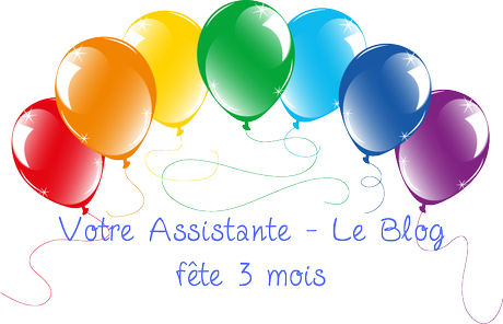 Votre Assistante – Le Blog fête ses 3 mois
