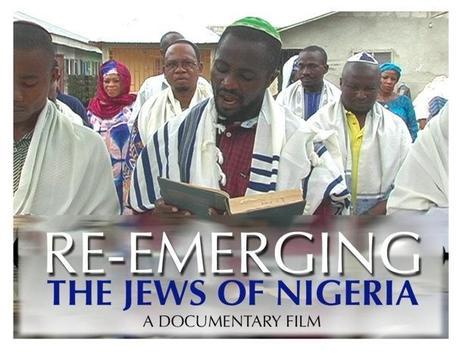 ‘RE-EMERGING THE JEWS OF NIGERIA » : UN FILM SUR LES AFRICAINS JUIFS 'RE-EMERGING THE JEWS OF NIGERIA