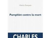 [note lecture] Charles Pennequin, "Pamphlet contre mort", Antoine Bertot