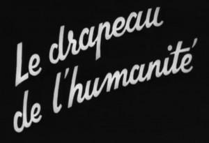 Une histoire d’Humanité – quatrième épisode / « Le drapeau de l’Humanité », film du CICR de 1941