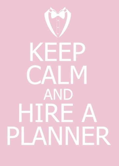 Keep Calm and Hire a Planner