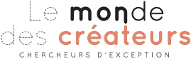 Le monde des créateurs : Chercheurs d'exception