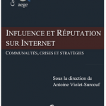 Influence et Reputation sur Internet   communautes  crises et strategies