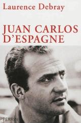 Juan Carlos d’Espagne par Laurence Debray