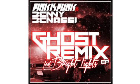 Pink Is Punk & Benny Benassi feat. Bright Lights - Ghost (Dyro Remix)