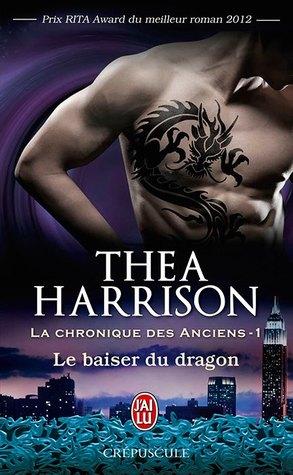 La Chronique des Anciens T.1 : Le baiser du dragon - Thea Harrison