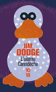 L'oiseau Canadèche, Jim Dodge