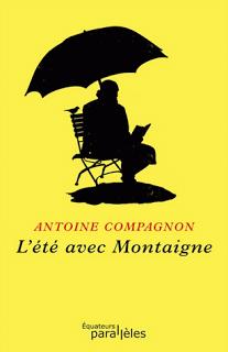 L’été avec Montaigne, Antoine Compagnon