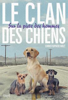LE CLAN DES CHIENS - Tome 1 - Sur la piste des hommes