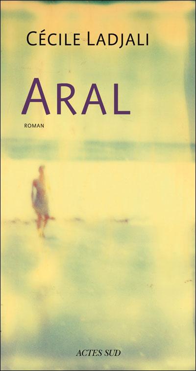 Aral de Cécile Ladjali