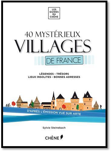 40 mystérieux Villages de France aux Editions du Chêne