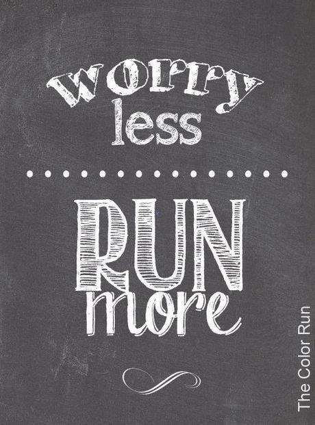 Worry less, run more.