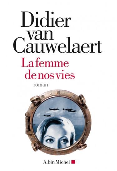 La femme de nos vies de Didier Van Cauwelaert