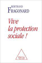 Vive la protection sociale Vive la protection sociale, de Bertrand Fragonard