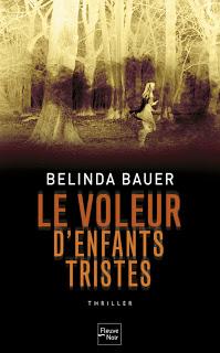 Le voleur d'enfants tristes, Belinda Bauer
