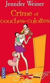 « Crime et couches-culottes » de Jennifer Weiner