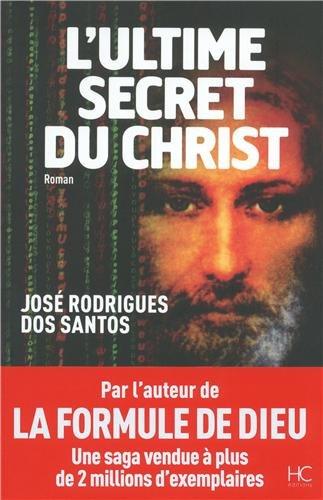 L’ultime secret de Christ, de José Rodrigues Dos Santos