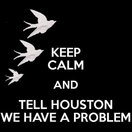 keep-calm-and-tell-houston-we-have-a-problem -