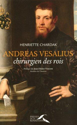 Andreas Vesalius : Chirurgien des rois, d’Henriette Chardak