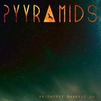 Pyyramids – Brightest Darkest Day