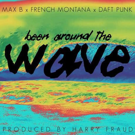 Been Around The Wave de MAX B, FRENCH MONTANA et DAFT PUNK