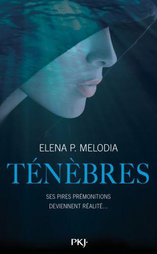 Ténèbres tome 1 d'Elena P Melodia
