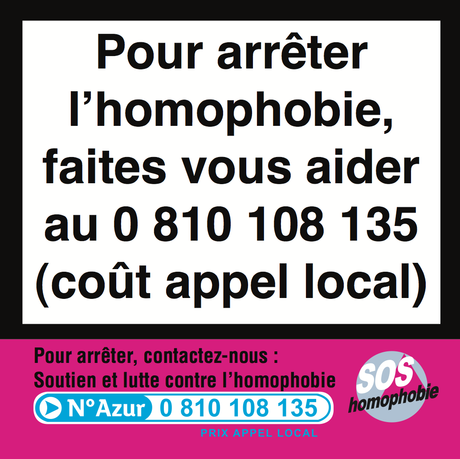 Pour arrêter l'homophobie faites vous aider au 0 810 108 135 SOS homophobie