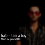 I Am a Boy – Gaïo