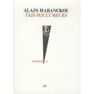 Tais-toi et meurs - Alain MABANCKOU Lectures de Liliba
