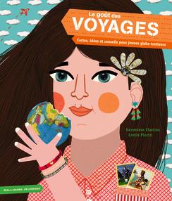 Le goût des voyages - Cartes, idées et conseils pour jeunes globe-trotteurs