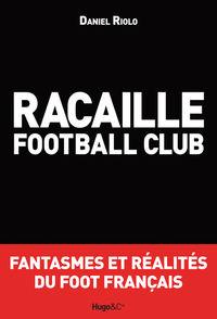 Racaille Football Club, Daniel Riolo