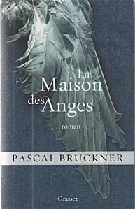 La maison des anges de Pascal Bruckner