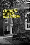 j'attendrai le temps qu'il faudra