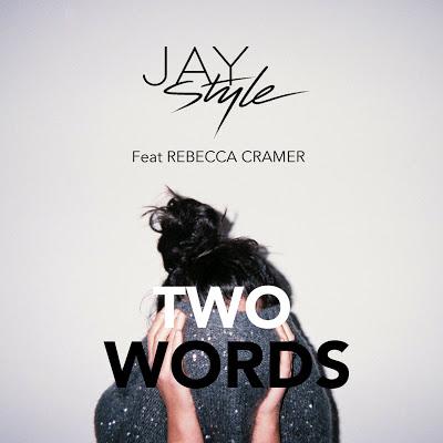 Two Words: nouveau single de Jay Style